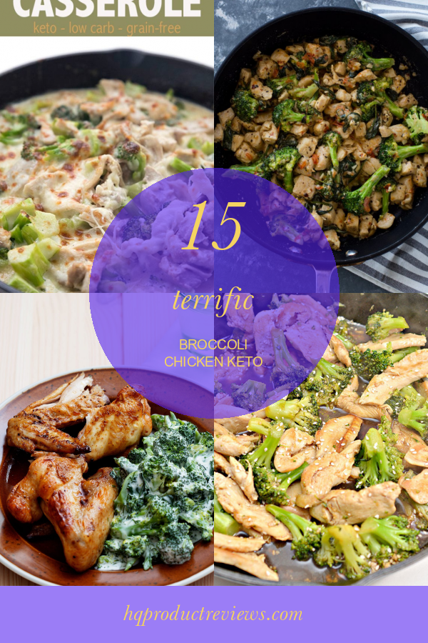 15 Terrific Broccoli Chicken Keto Best Product Reviews